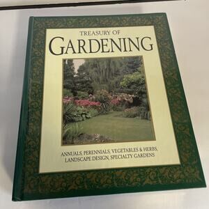 Treasury of Gardening: Annuals Perennials Vegetables Herbs Land - How To Book